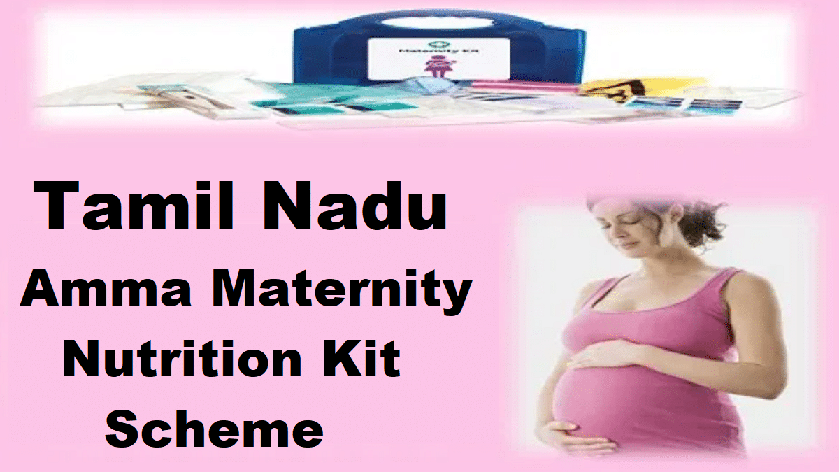 Tamilnadu Amma Maternity Nutrition Kit Scheme