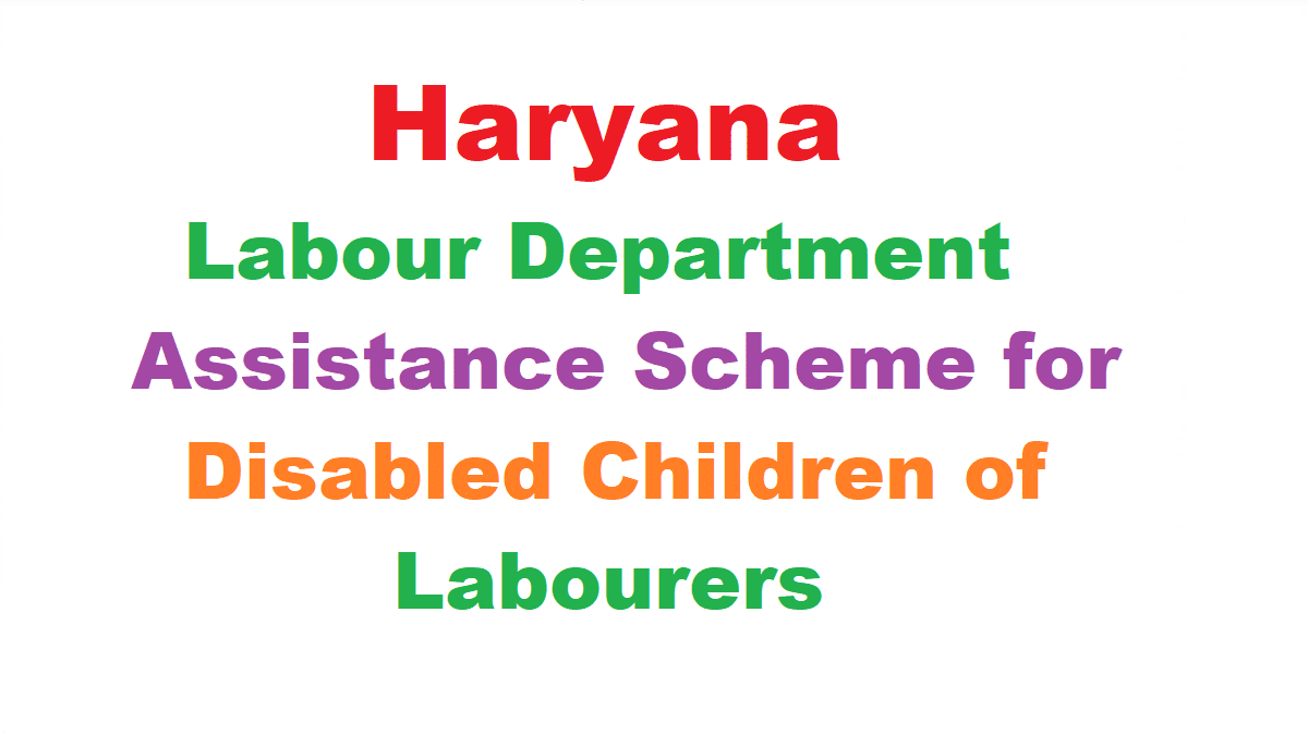 Haryana Bocw Assistance Disabled Children Labourers