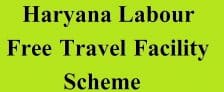 Haryana Labour Department Free Travel Facility Scheme