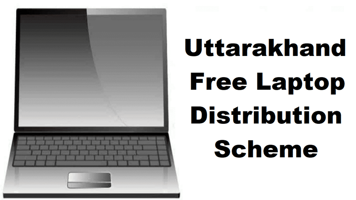 Uttarakhand Free Laptop Distribution Scheme 2024 Online Registration Form, List – Govt. School Class 10th & 12th Passout Students Apply