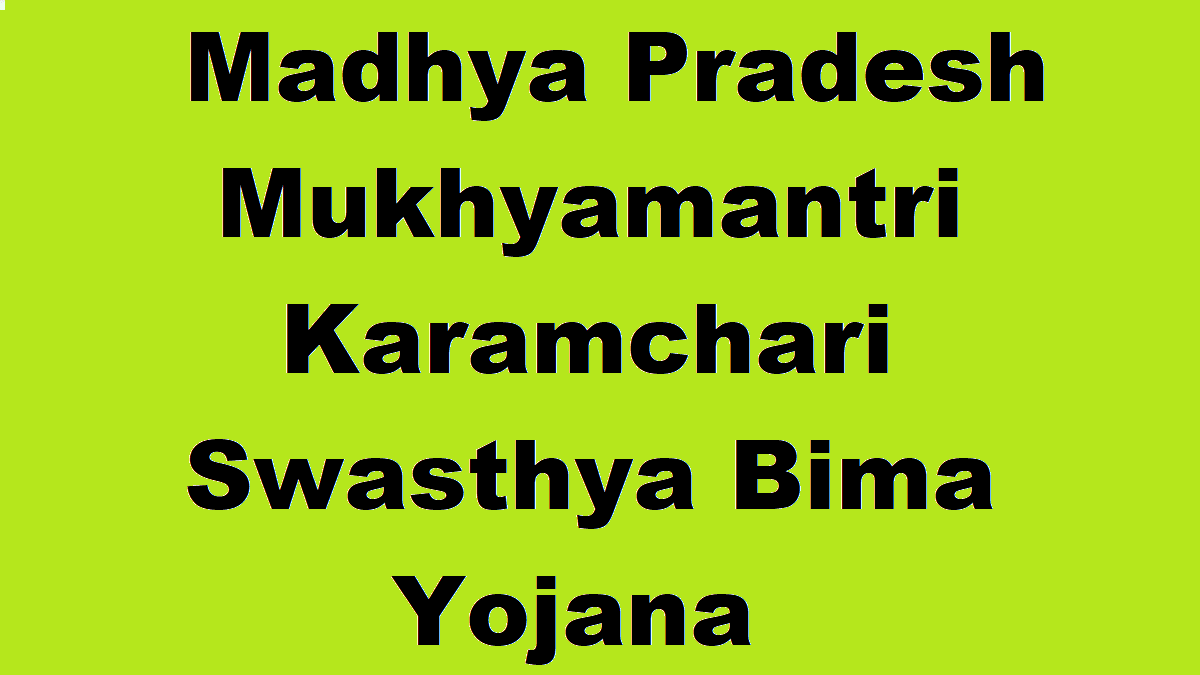 MP Mukhyamantri Karamchari Swasthya Bima Yojana 2024 Apply Process / List / Benefits / Details | एमपी मुख्यमंत्री कर्मचारी स्वस्थ्य बीमा योजना