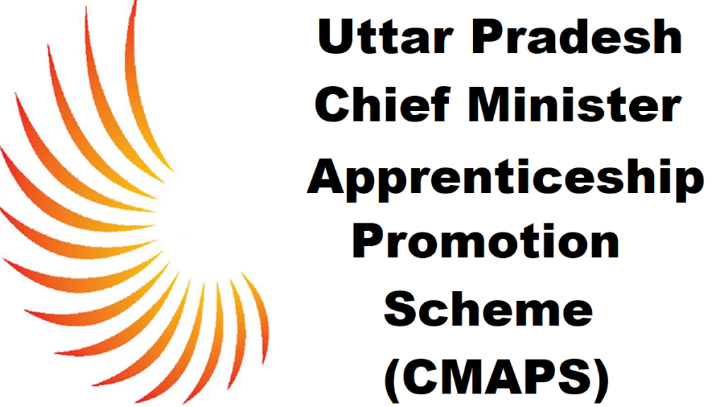 UP CM Apprenticeship Promotion Scheme (CMAPS) Online Registration Form [Rs. 2500 Stipend to Youths]