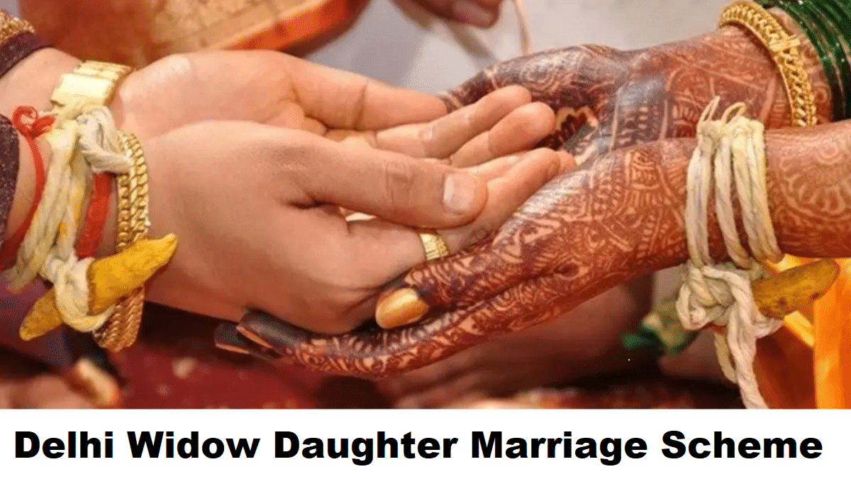 Delhi Widow Daughter Marriage Scheme 2024 Apply Online Form at wcddel.in | Poor Widow’s Daughter & Orphan Girls Marriage Scheme