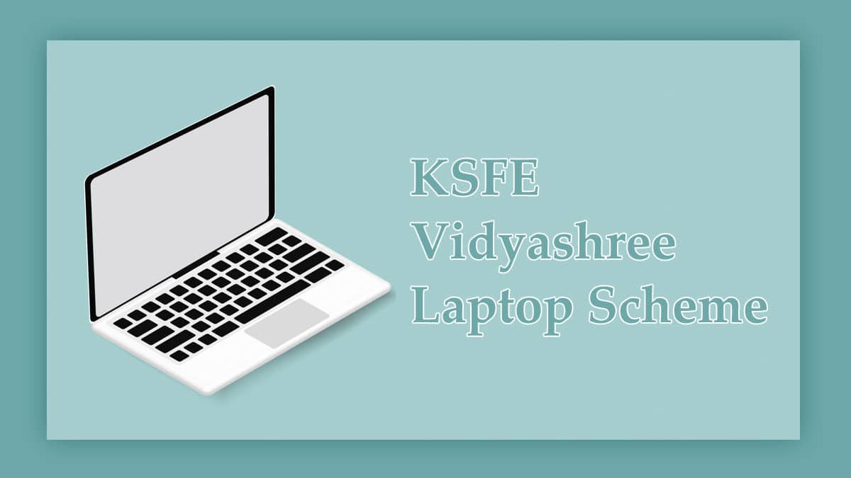 Kerala KSFE Laptop Scheme 2024 Application Form / Details – KSFE Vidyashree Scheme