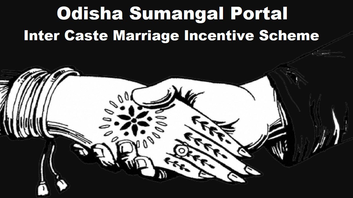 Odisha Sumangal Yojana Online Portal (sumangal.odisha.gov.in) – Apply Online for Inter Caste Marriage Incentive Award Scheme