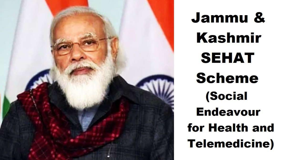 J&K SEHAT Scheme 2024 Registration – Social Endeavour for Health and Telemedicine Card in Jammu and Kashmir