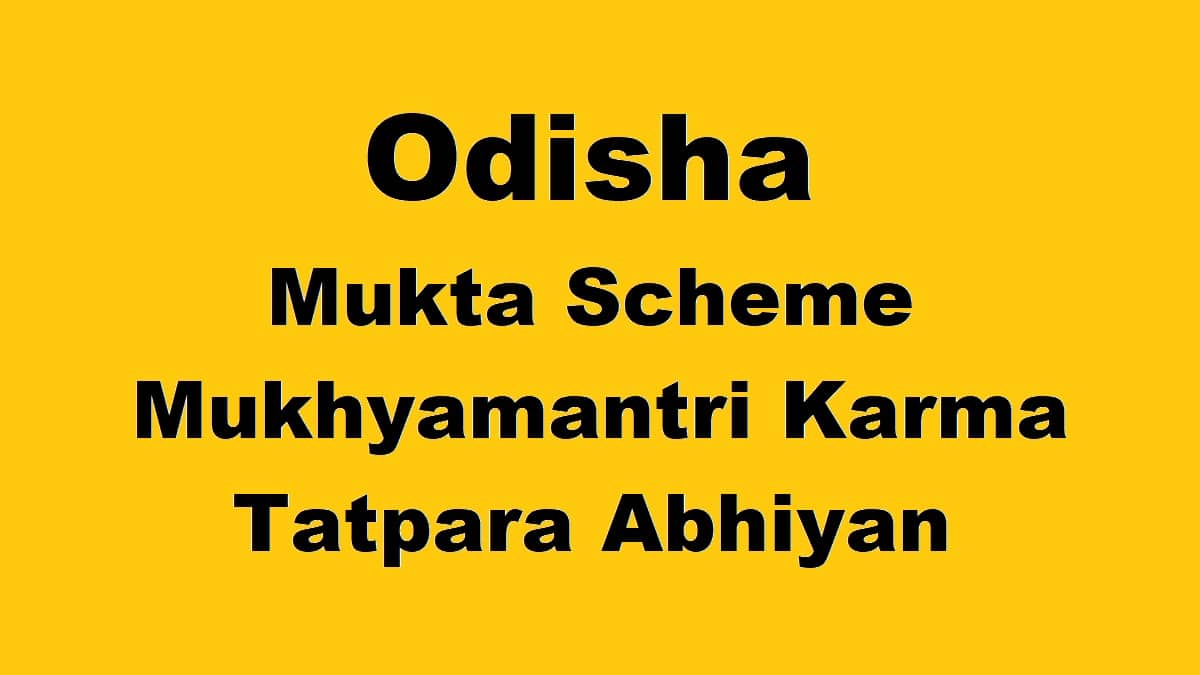 Odisha Mukta Scheme Mukhyamantri Karma Tatpara Abhiyan