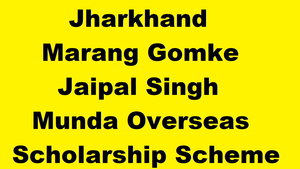 Jharkhand Marang Gomke Jaipal Singh Munda Overseas Scholarship Scheme 2024 Application Form PDF