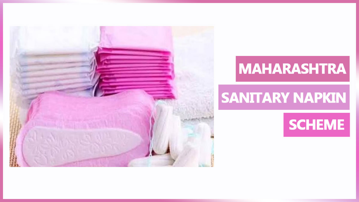 Maharashtra Sanitary Napkin Scheme 2024 – Sanitary Pads at Rs. 1