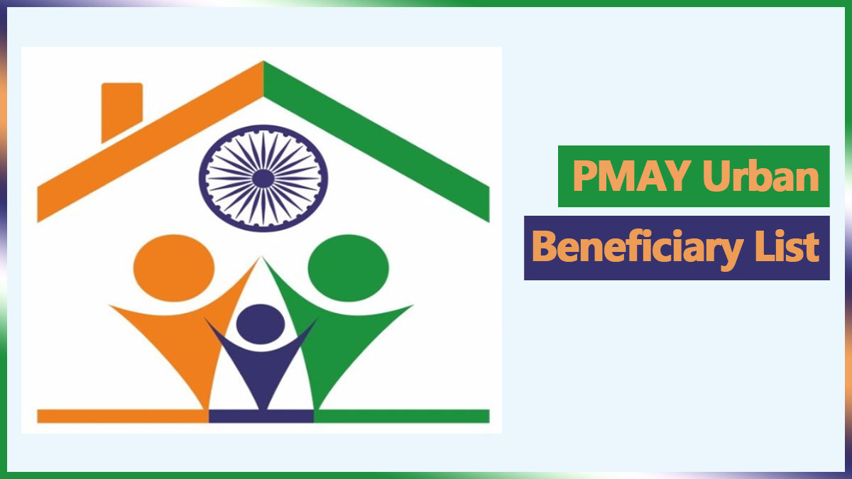 PMAY Urban List of Beneficiaries 2024 at pmaymis.gov.in | PM Awas Yojana Urban (PMAY-U) Beneficiary List