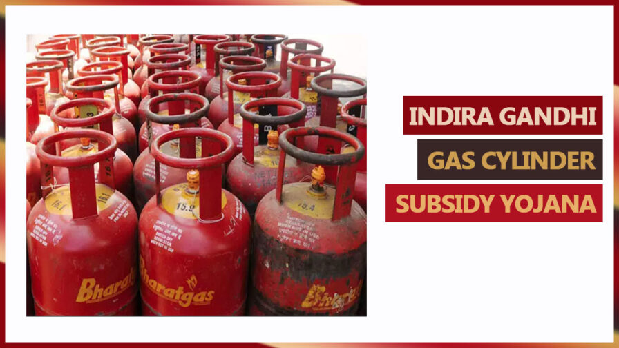 Indira Gandhi Gas Cylinder Subsidy Yojana 2024 Registration