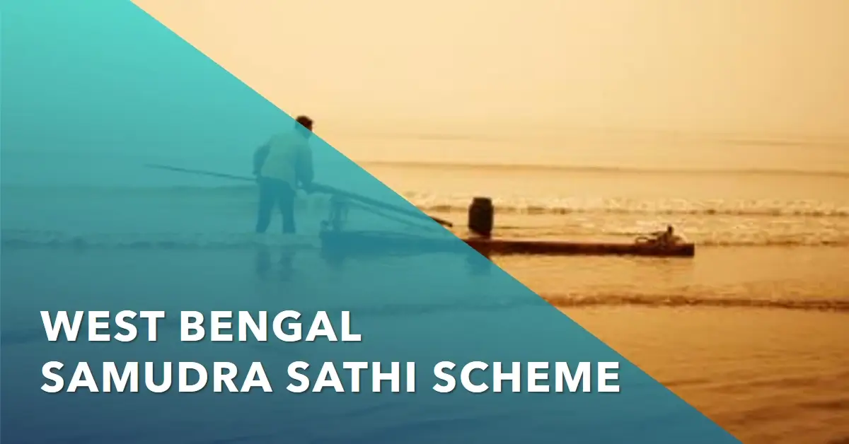 West Bengal Samudra Sathi Scheme – ₹5000 per month During Annual Fishing Ban Period