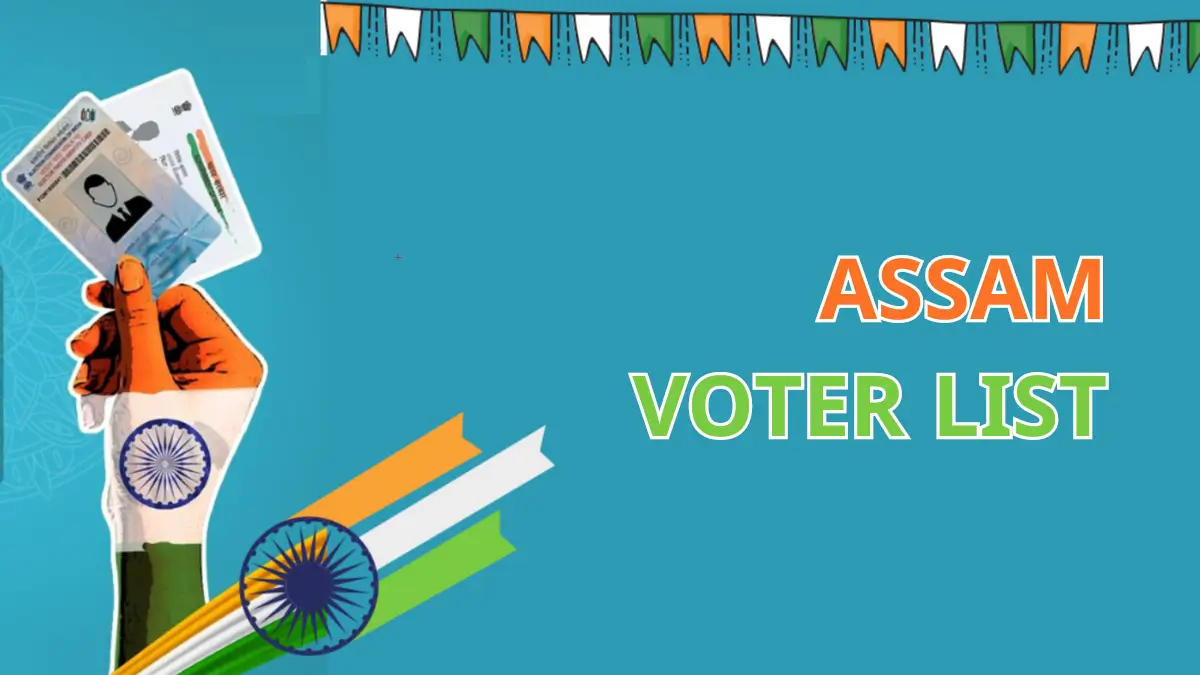 Assam Voter List 2024 with Photo (PDF Electoral Rolls) – Download Voters ID Card
