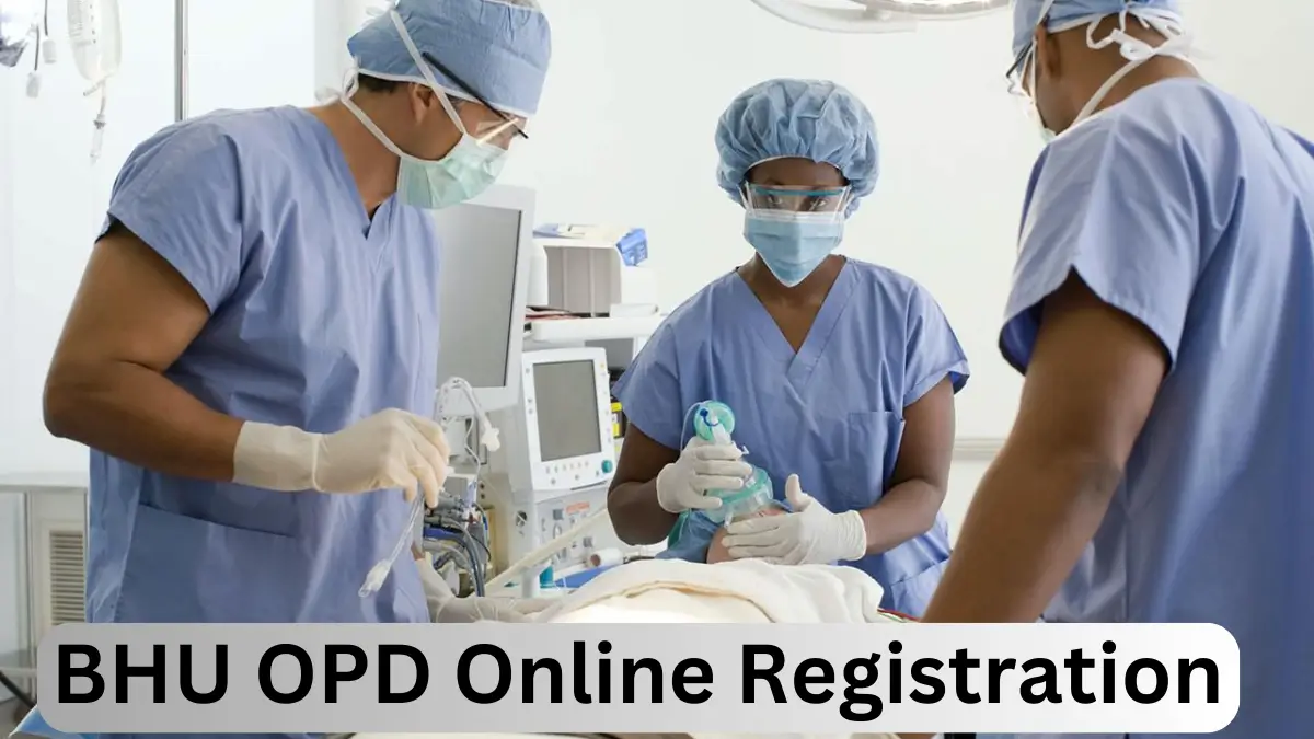 BHU OPD Online Registration 2024 @ bhuopd.com – Appointment Booking, Schedule, Doctor List