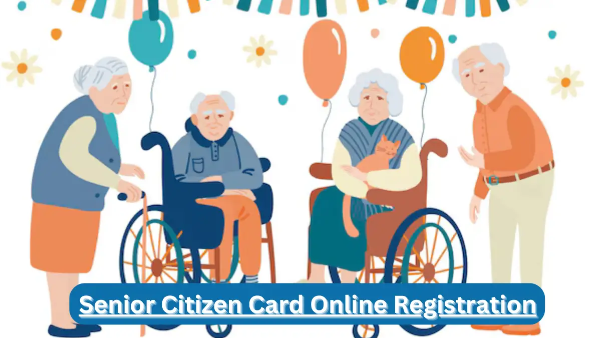 Senior Citizen Card Online Registration 2024 Online Apply @ services.india.gov.in – Check Benefits, Eligibility