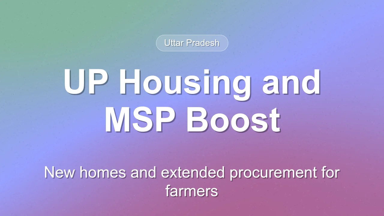 Uttar Pradesh Receives Approval for 6.18 Lakh PMAY-G Houses and MSP Extension