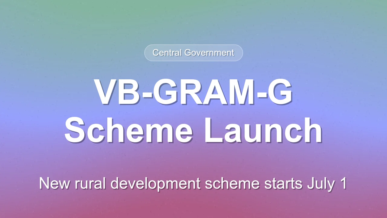 VB-GRAM-G Scheme to Launch Nationwide on July 1