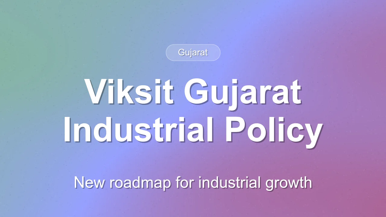 Viksit Gujarat Industrial Policy 2026: Key Highlights and Benefits