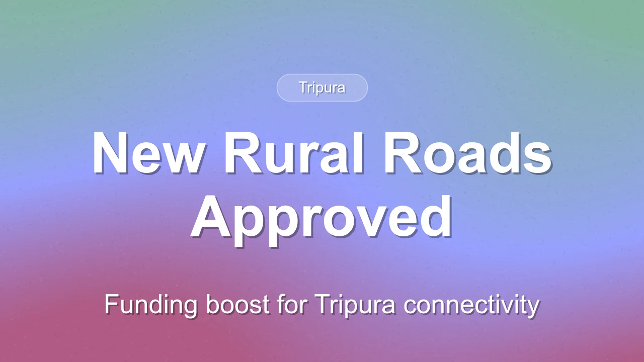 Tripura Receives Funds for Rural Road Projects