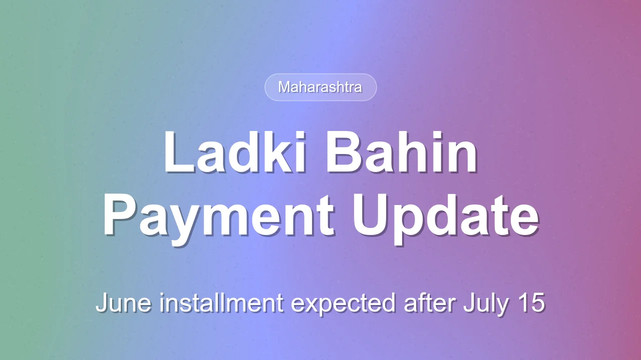 Ladki Bahin Yojana June Installment Update