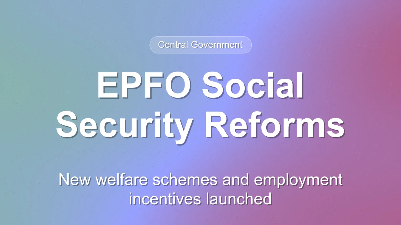 EPFO Launches Major Social Security Reforms and Employment Incentives
