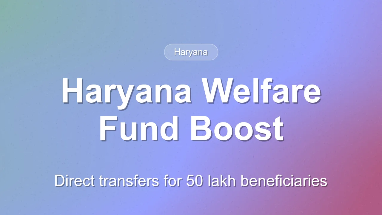 Haryana Government Disburses 1582 Crore Under Welfare Schemes