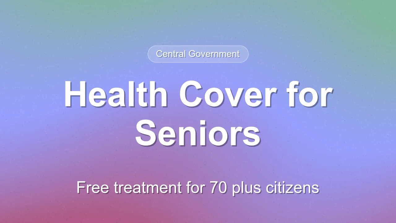 Ayushman Bharat Health Cover Extended to All Seniors Aged 70 Plus