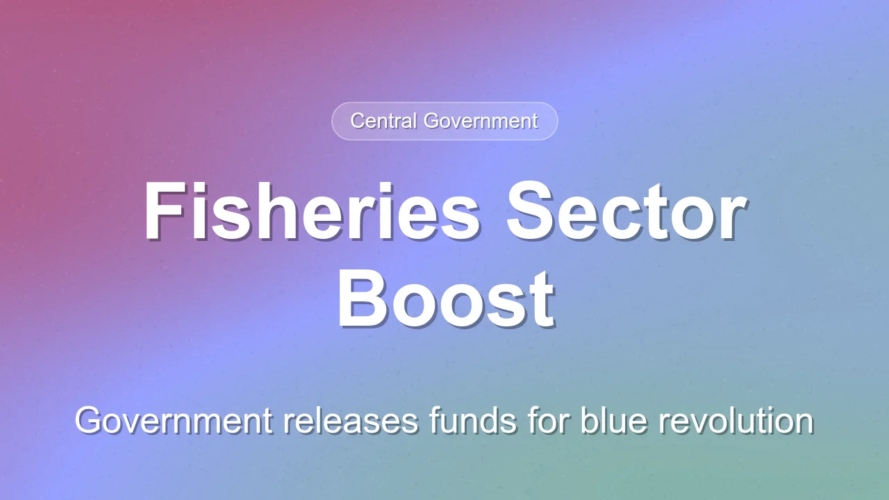 Centre Releases Over Rs 2,200 Crore for Fisheries Development