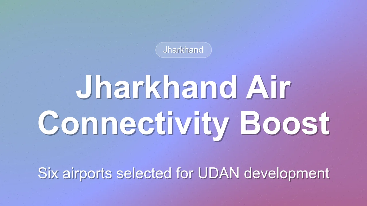 Jharkhand Airports Development Under UDAN Scheme