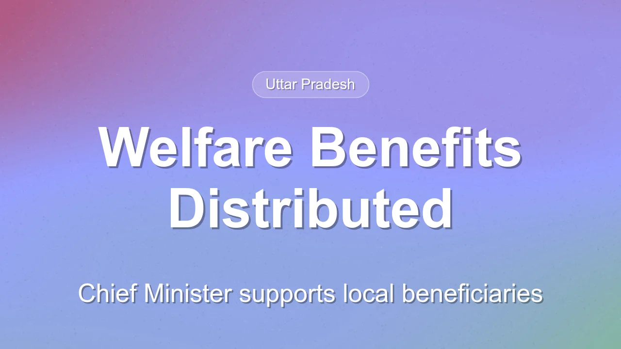 Uttar Pradesh Chief Minister Distributes Welfare Benefits in Pratapgarh