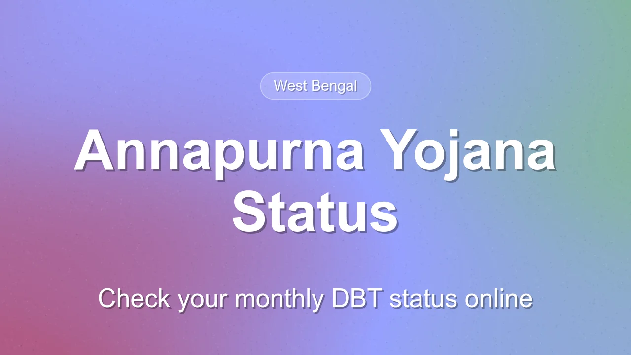 West Bengal Annapurna Yojana 2026 Status Check Guide
