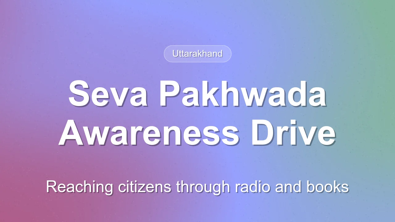 Uttarkashi Launches Seva Pakhwada Awareness Campaign