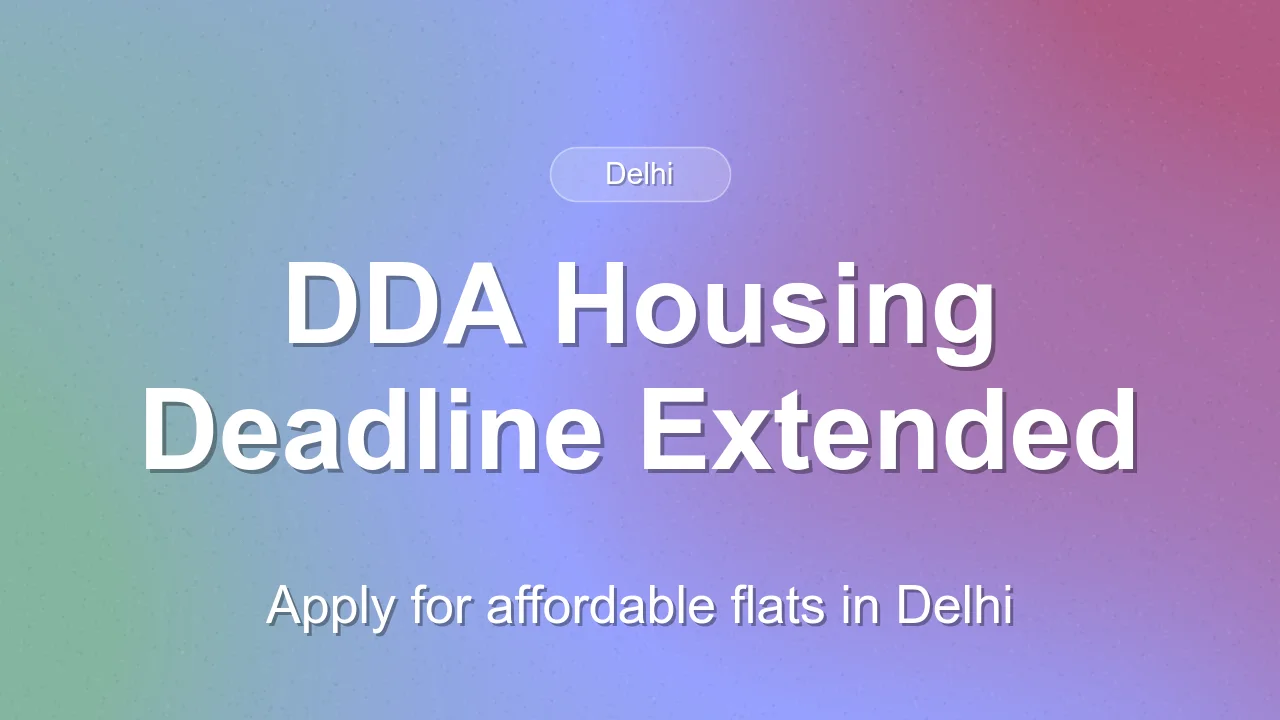 DDA Extends Nagrik Awaas Yojana Deadline for Affordable Flats
