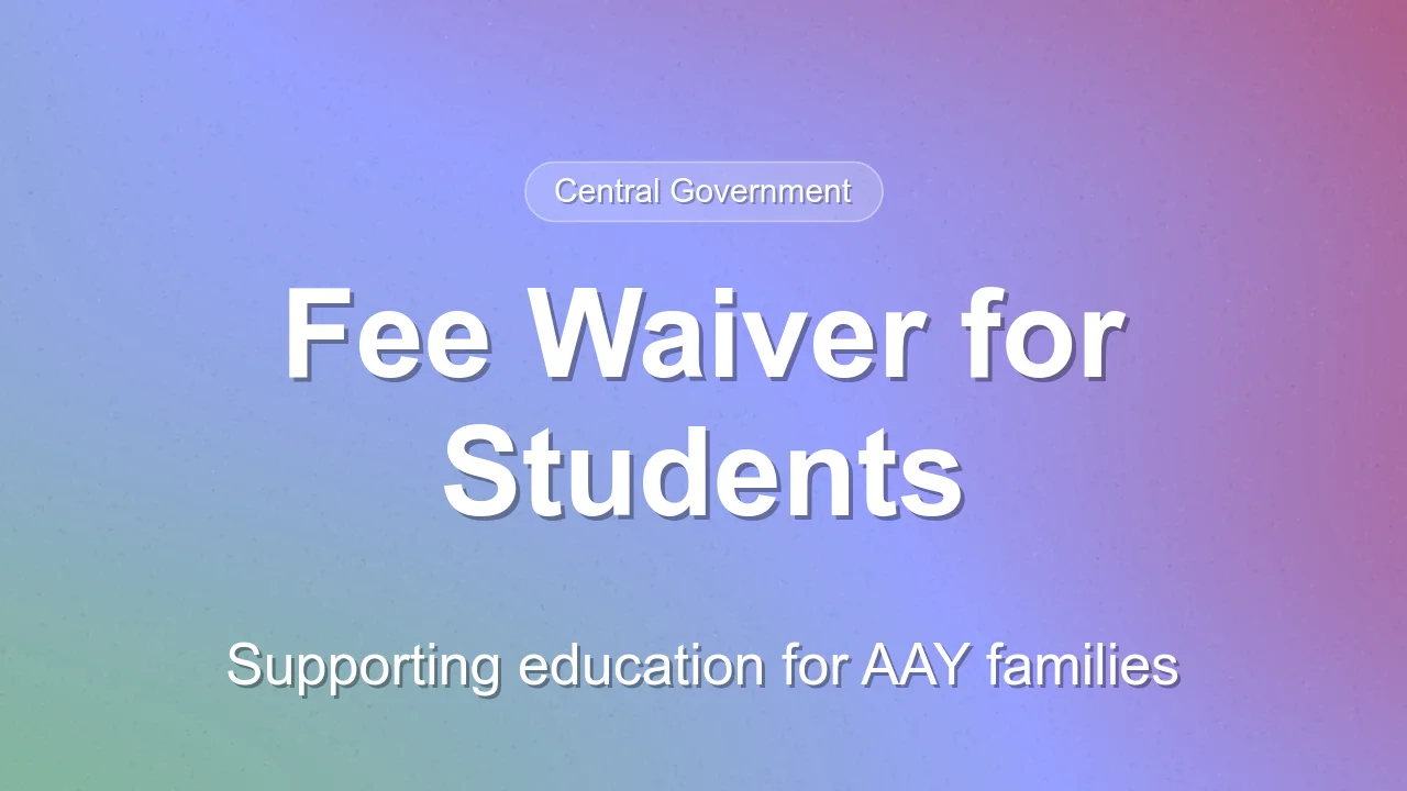 Fee Waiver for Antyodaya Anna Yojana Families