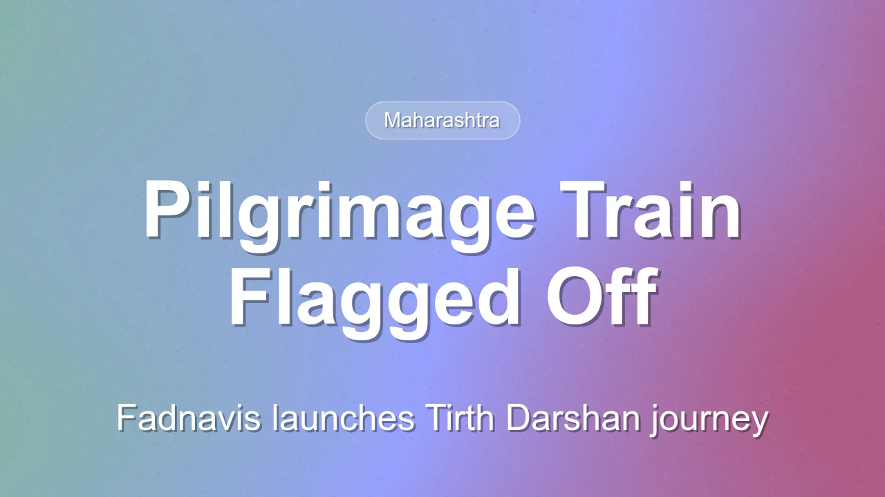 Devendra Fadnavis Flags Off Tirth Darshan Pilgrimage Train