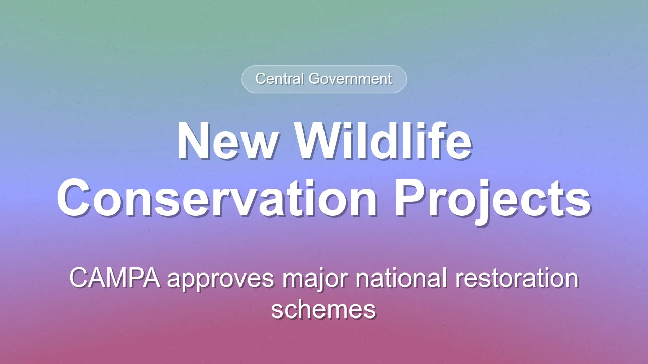 New Conservation Projects Approved by CAMPA