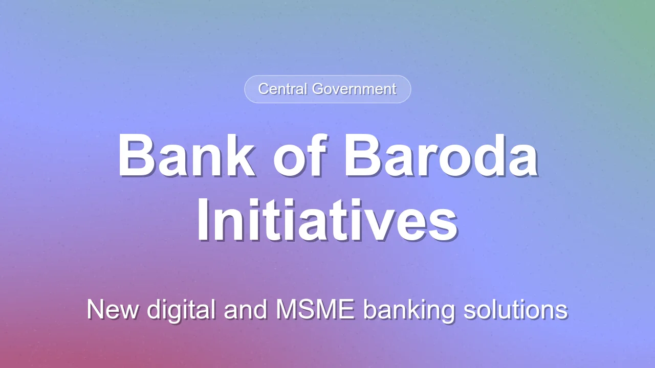 Bank of Baroda Launches New Digital and MSME Initiatives on 119th Foundation Day