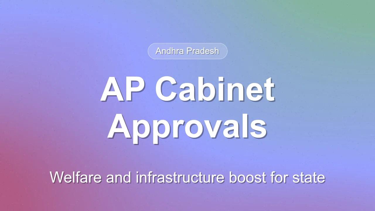 Andhra Pradesh Cabinet Approves Major Welfare and Infrastructure Projects