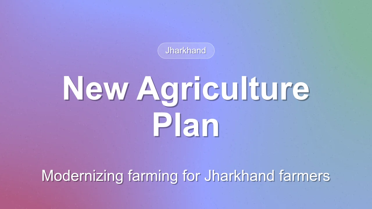 Jharkhand Launches Comprehensive Agriculture Plan to Boost Farmer Incomes