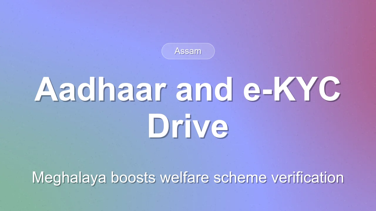 Meghalaya Government to Intensify Aadhaar and e-KYC Drives