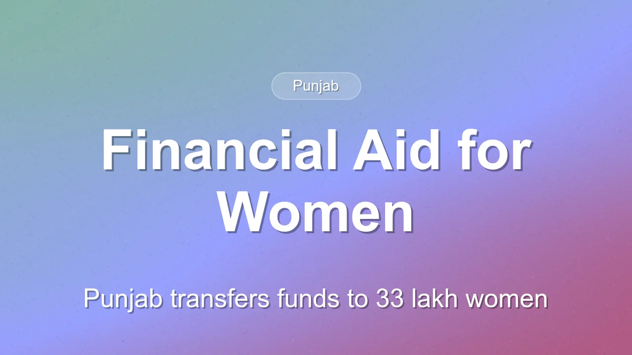 Punjab Transfers Financial Aid to 33 Lakh Women