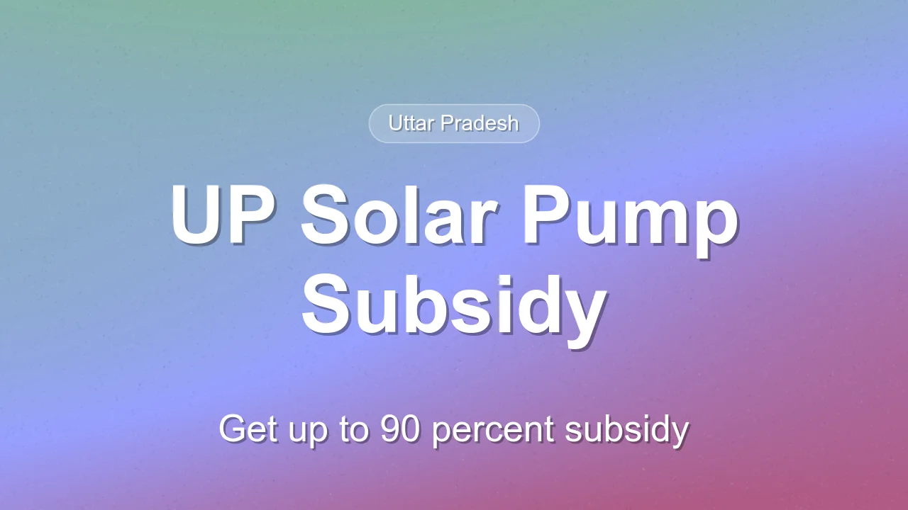 UP Mukhyamantri Solar Pump Yojana 2026: Subsidy Details and Application Process