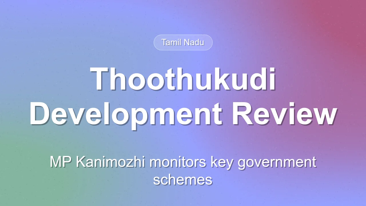 Kanimozhi Reviews Development Schemes in Thoothukudi