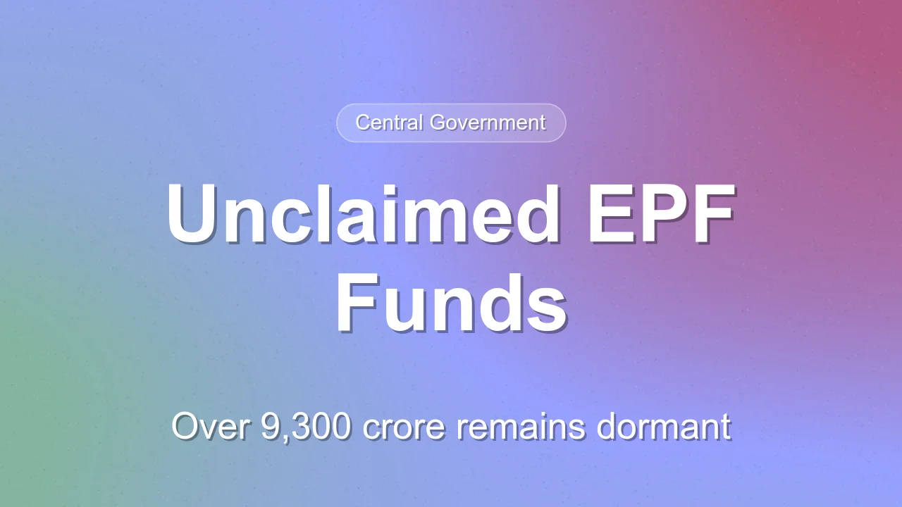 Over 9,300 Crore Remains Unclaimed in Inoperative EPF Accounts