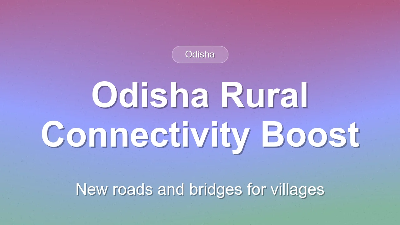 Odisha Approves Massive 31,000 Crore Rural Infrastructure Package