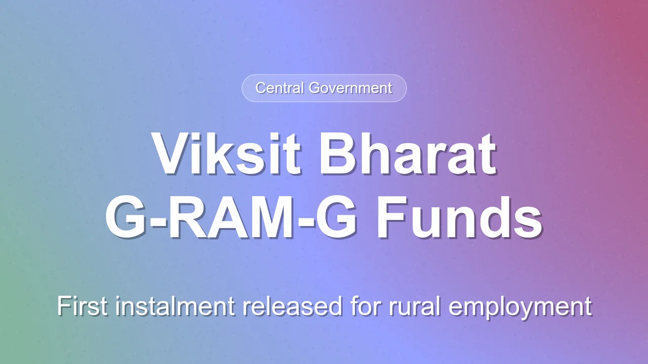 First instalment of Rs 25,863 crore released under Viksit Bharat G-RAM-G Yojana