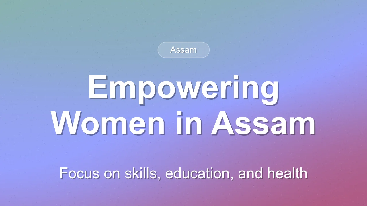 Assam Government Highlights Women Empowerment Progress