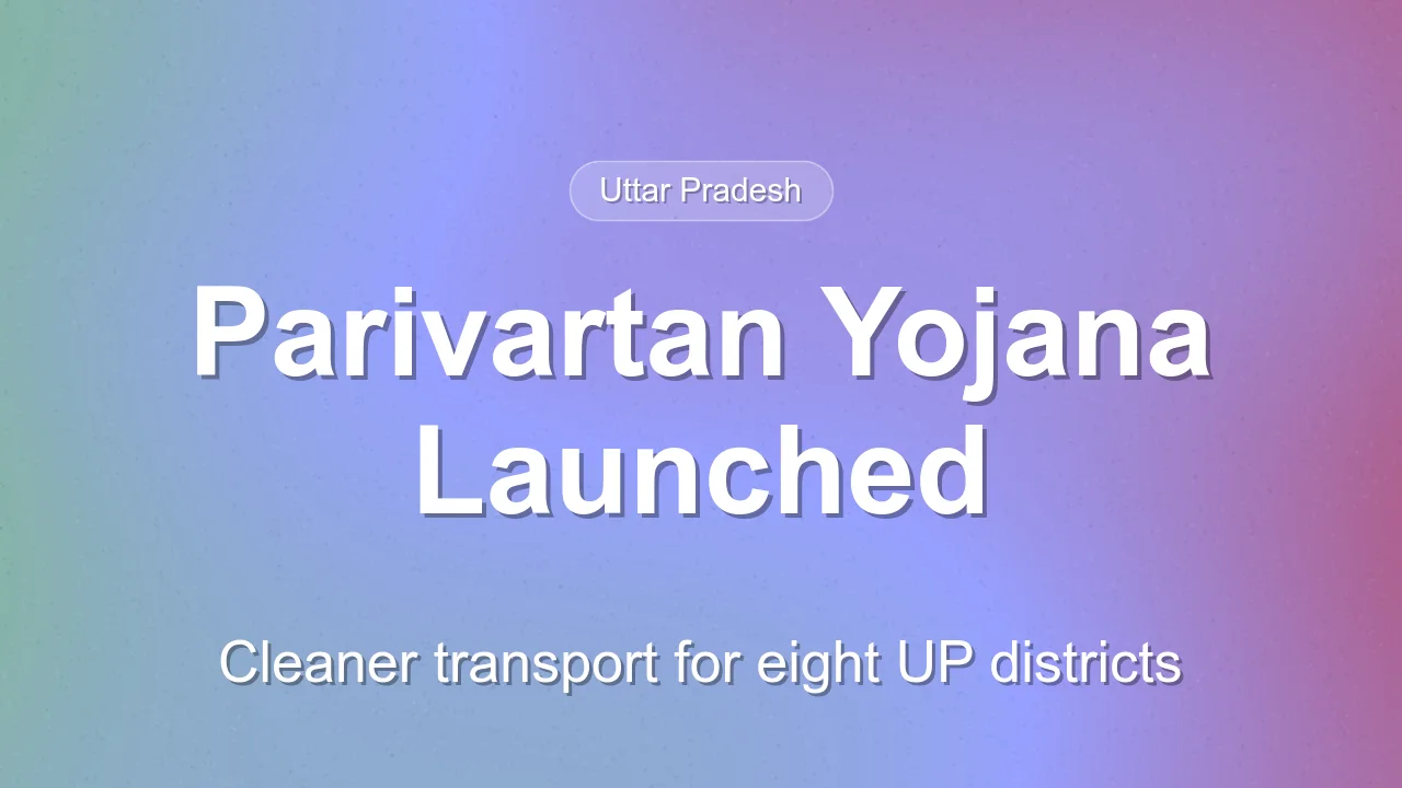 Parivartan Yojana Launched in Eight Uttar Pradesh Districts