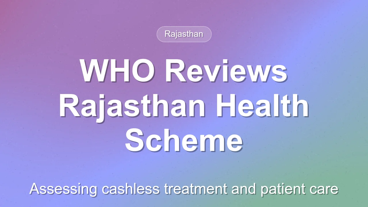 WHO Representative Reviews Rajasthan Cashless Health Scheme