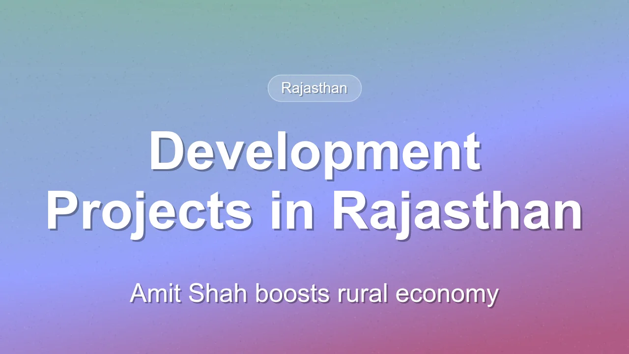 Amit Shah Launches Development Projects Worth Rs 6,453 Crore in Alwar